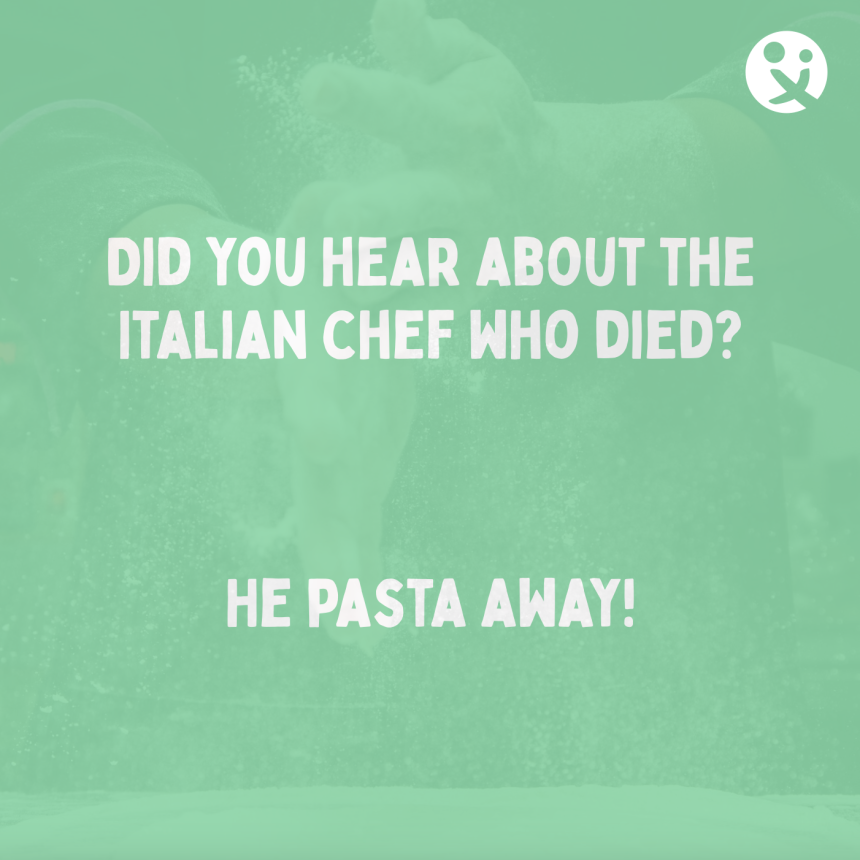 Did you hear about the Italian chef who died