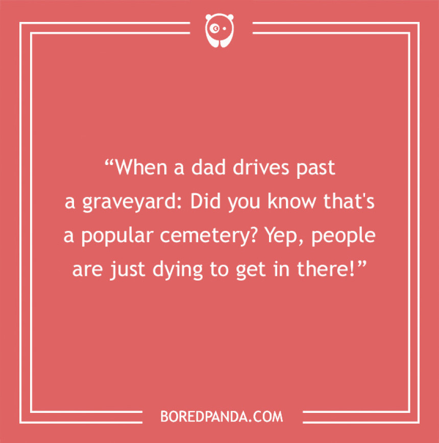 When a dad drives past a graveyard