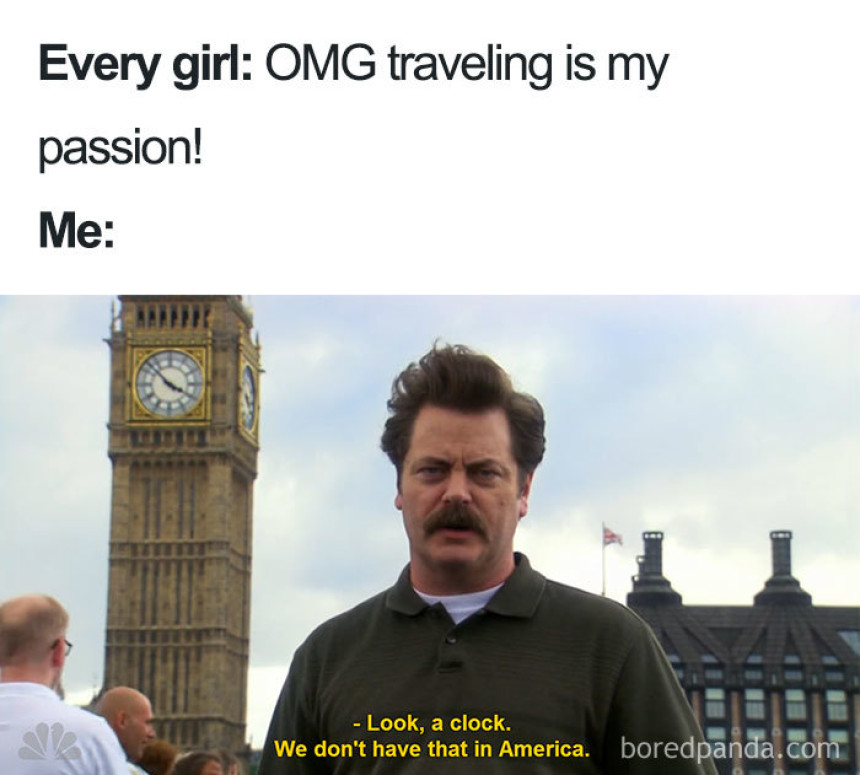 When your not into travelling